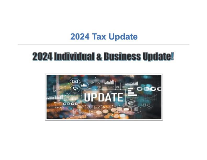 2024 Individual & Business Tax Update!